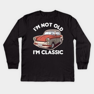 I'M NOT OLD I'M CLASSIC Kids Long Sleeve T-Shirt